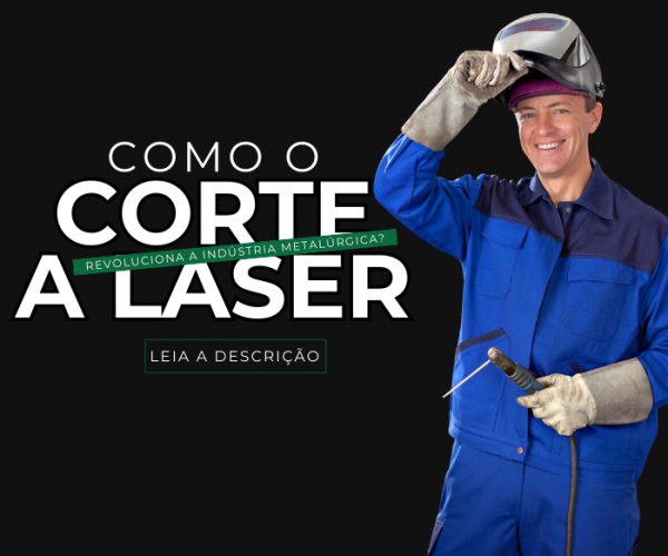 Como o corte a laser revoluciona a indústria metalúrgica?